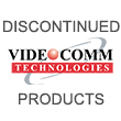 Discontinued VideoComm Technologies Products