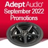 Adept Audio September 2022 Promos - Buy Now and Save Big!