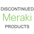 Discontinued Meraki Products