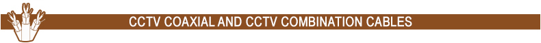 CCTV Coaxial and CCTV Combination Cables