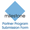 Become a Milestone Channel Partner - Submission Form