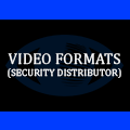 Video Formats - security distributor