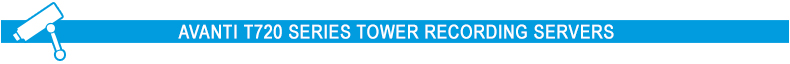 Avanti T720 Series Tower Recording Servers
